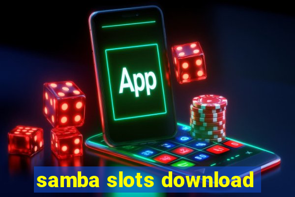 samba slots download